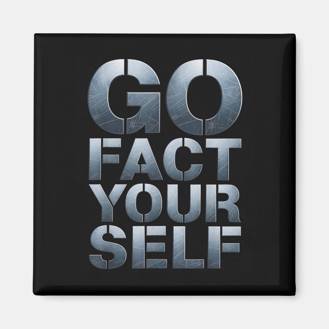 Go Fact Yourself Funny Slogan Science Steel Engine Magnet (Vorne)
