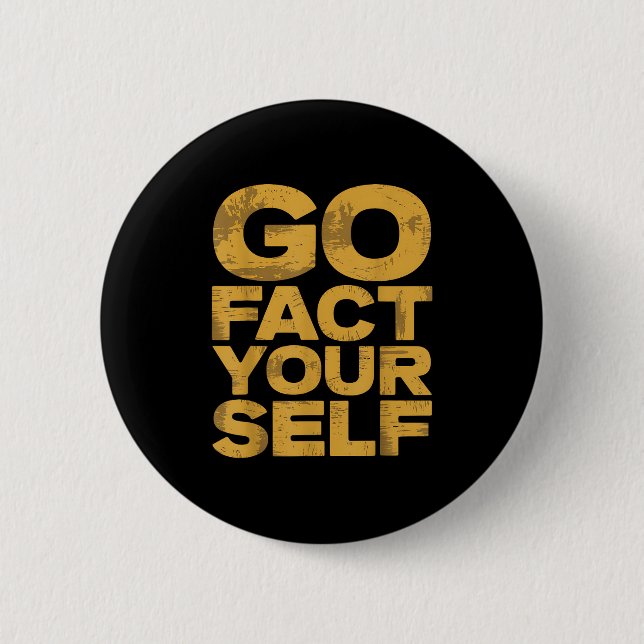Go Fact You'self Funny Protest Slogan Sarcastic Ye Button (Vorderseite)
