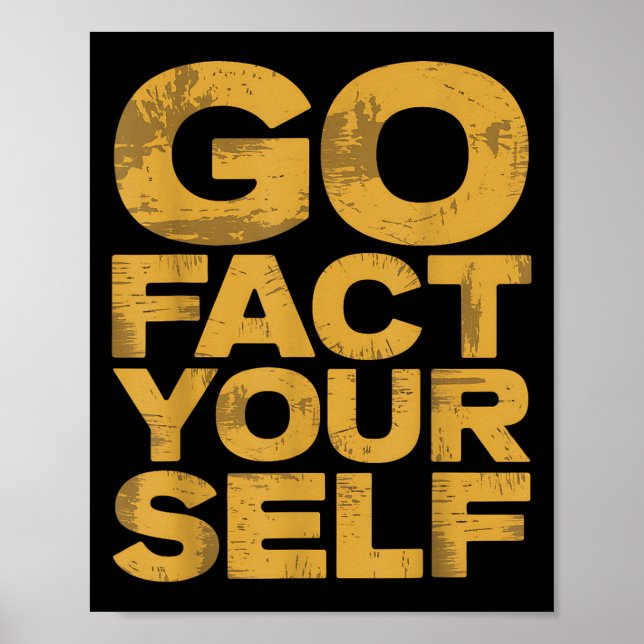 Go Fact You'self Funny Protest Slogan Sarcastic Ye Poster (Vorne)