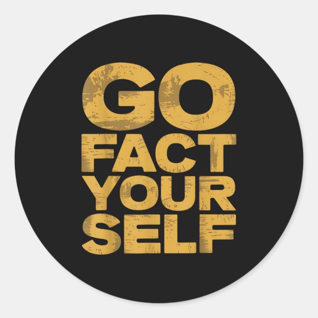 Go Fact You'self Funny Protest Slogan Sarcastic Ye Runder Aufkleber (Vorderseite)