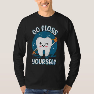 Go Floss Yourself Assistant Oral Hygienist Dental  T-Shirt
