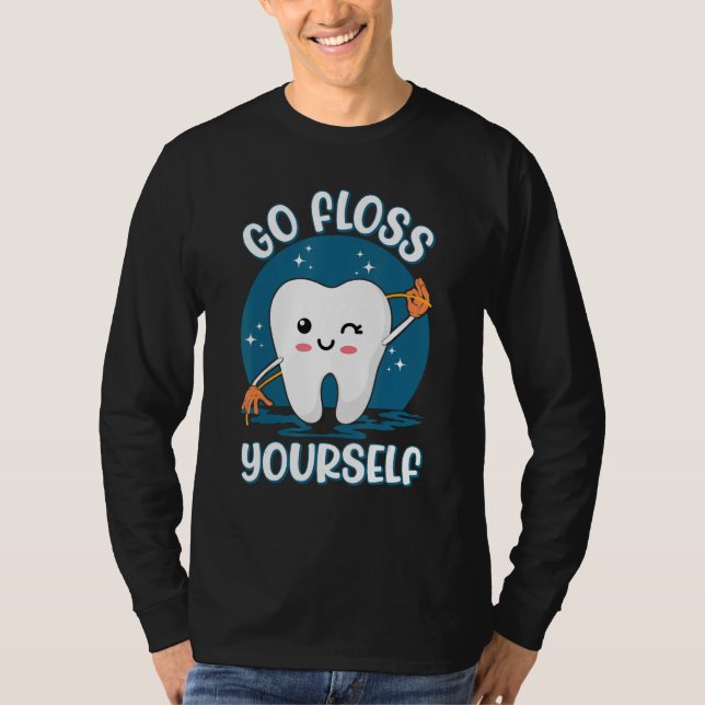 Go Floss Yourself Assistant Oral Hygienist Dental  T-Shirt (Vorderseite)