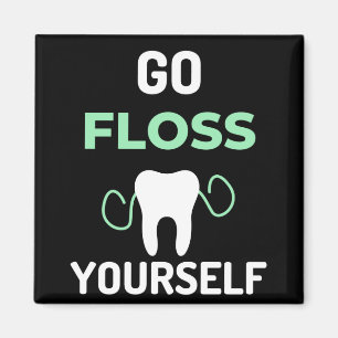 Go Floss Yourself Magnet
