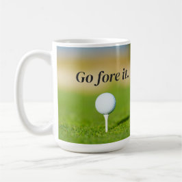 Go for It Golf Game Quote Coffee Tasse