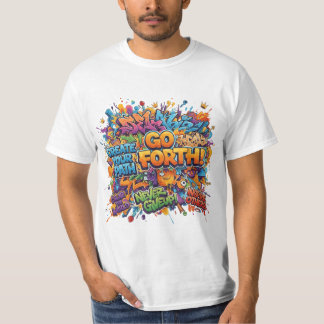 "Go Forth" Graffiti-Pop-Art-T-Shirt T-Shirt