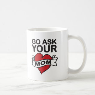 Go fragen Ihre Mamma Kaffeetasse