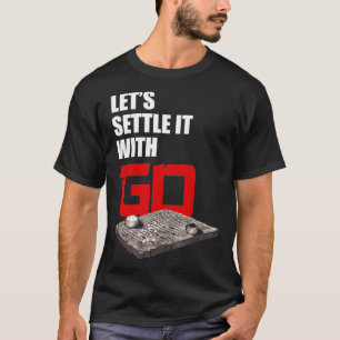 Go Game Schach Funny Go Spielbrett Lasse Sett T-Shirt