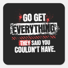 Go Get Everything Motivational Mindset Graphic Quadratischer Aufkleber