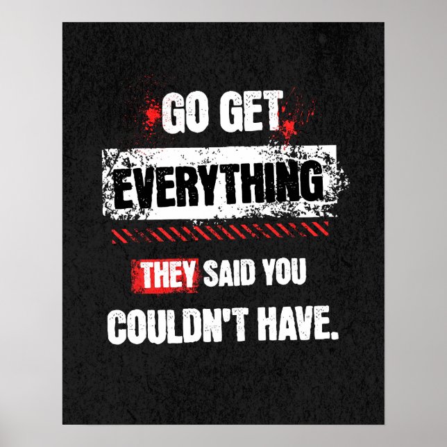 Go Get Everything They Said You Couldn't Have Poster (Vorne)