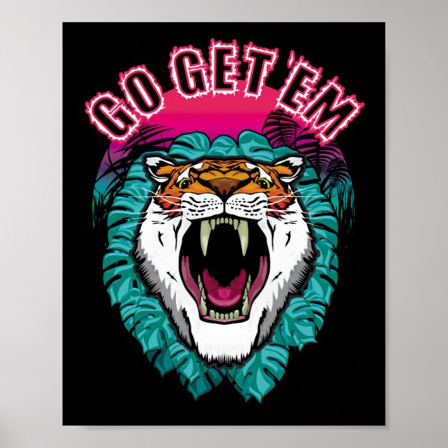 Go get sie - Tiger Face Graphic Design Poster (Vorne)