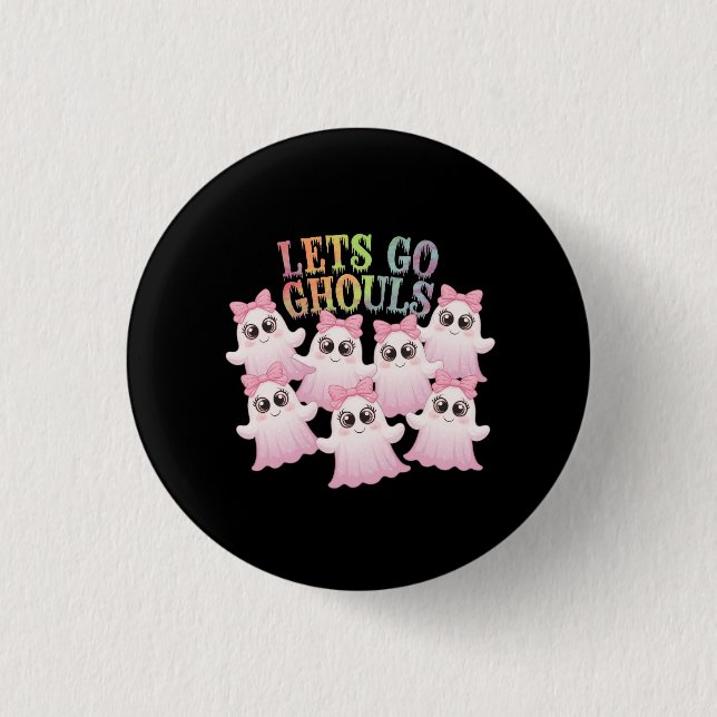 Go Ghouls lass - Niedlich & Funny Halloween Design Button (Vorderseite)