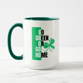 Go Green oder Go Zuhause St. Patrick's Tasse