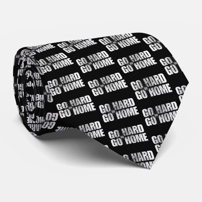 Go Hard oder Go Zuhause Neck Tie Krawatte (Gerollt)