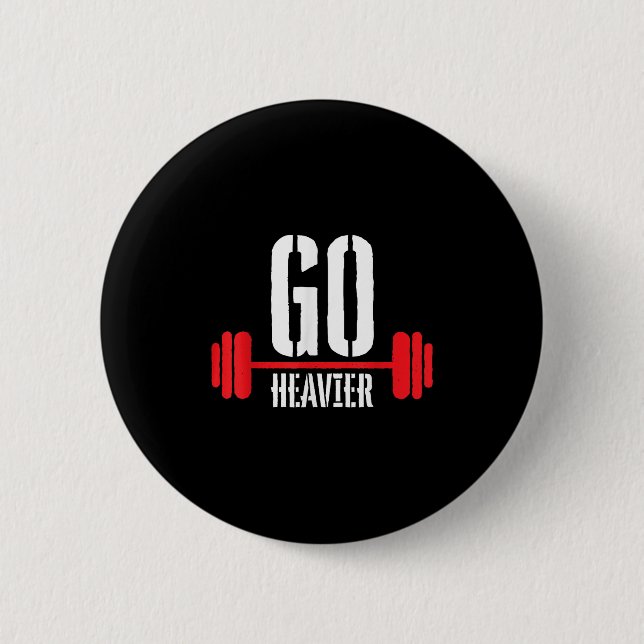 Go Heavier Stärke Training Motivation Button (Vorderseite)