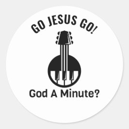 GO JESUS GO! Gott, eine Minute? Klassische Round S Runder Aufkleber