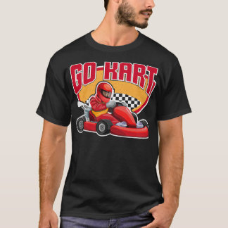 Go Kart oder Go Zuhause 4 T-Shirt