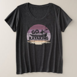 Go Kayaking Große Größe T-Shirt