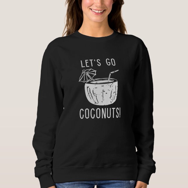 Go-Kokosnüsse gelassen Sweatshirt (Vorderseite)