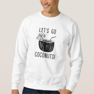 Go-Kokosnüsse gelassen Sweatshirt