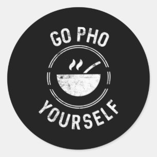 Go Pho Yourself Pho Rice Bowl vietnamesische Küche Runder Aufkleber