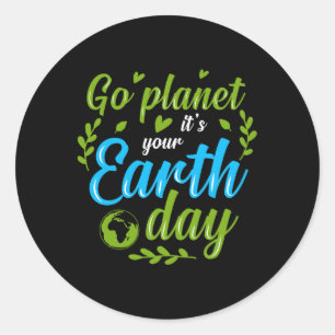 Go Planet ist der Tag der Erde 1 Runder Aufkleber