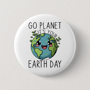 Go Planet sein Earth Day Lehrer Kinder Niedliches  Button