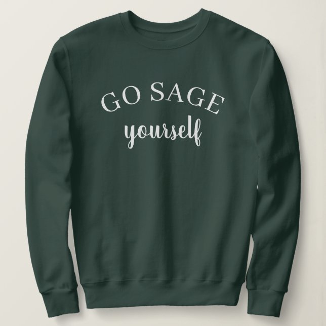 Go Sage Yourself Women's Sweatshirt (Design vorne)