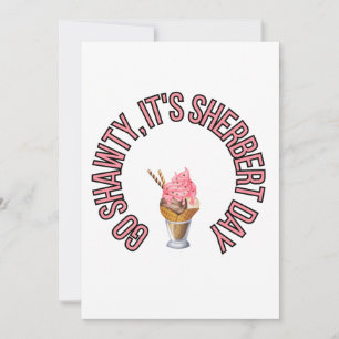 Go Shawty, es ist Sherbert Day Einladung