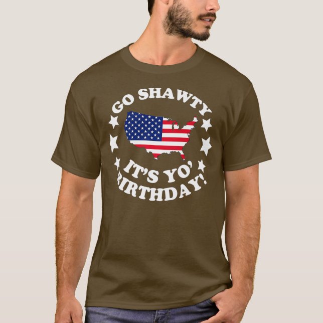 Go Shawty sein Yo Birthday Happy Amerikanische Una T-Shirt (Vorderseite)