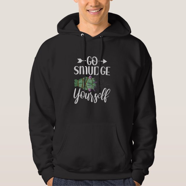 Go Smudge Sie selbst Funny Smudging Sage Cleansing Hoodie (Vorderseite)