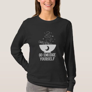 Go Smudge Sie selbst Hexenkunst Wiccan Pagan Tarot T-Shirt