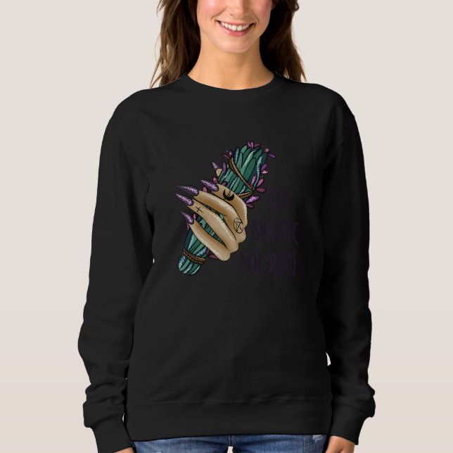 Go Smudge Yourself Burning Sage Sweatshirt (Vorderseite)