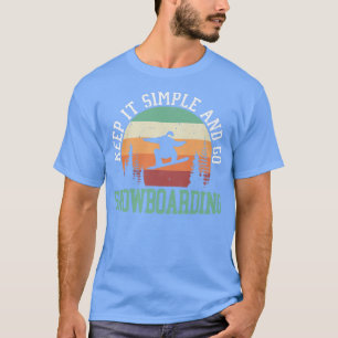 Go Snowboarden Snowboard Wintersport T-Shirt