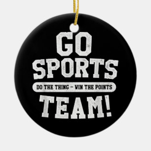 Go Sport Team! Funny Sports Keramik Ornament
