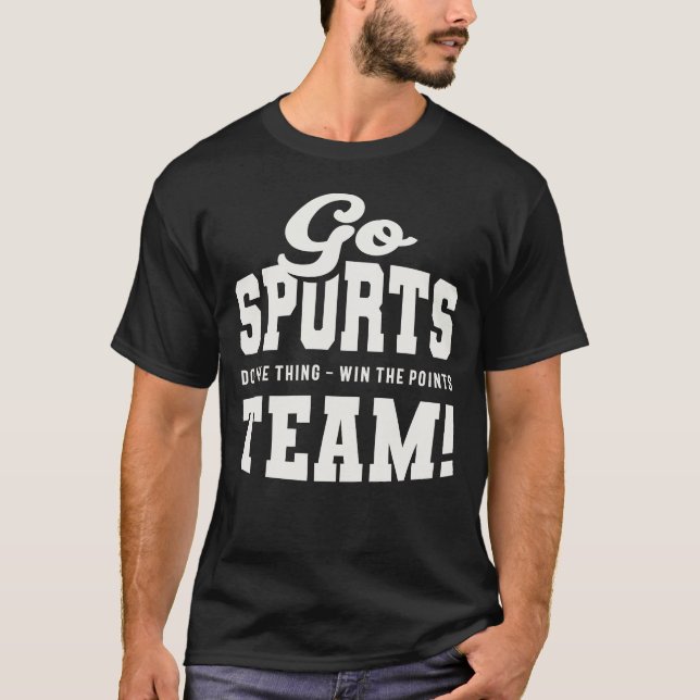 Go Sport Team! Funny Sports T-Shirt (Vorderseite)