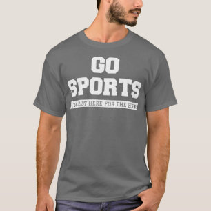 Go Sports ist nur hier für das Bier II T-Shirt