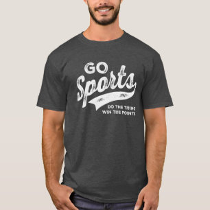 Go Sports - Tun Sie die Sache gewinnen Sie die Pun T-Shirt