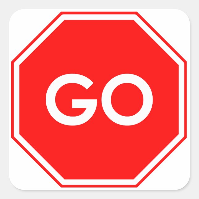 "Go" Stoppen Signieren von Spaß-Stickern Quadratischer Aufkleber (Vorderseite)