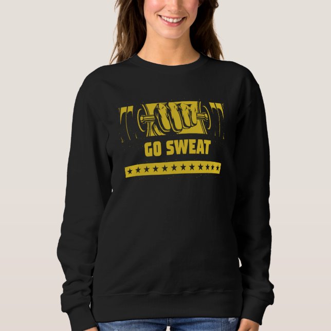 Go t Workout Humor Gym Fitness Motivational Quote  Sweatshirt (Vorderseite)