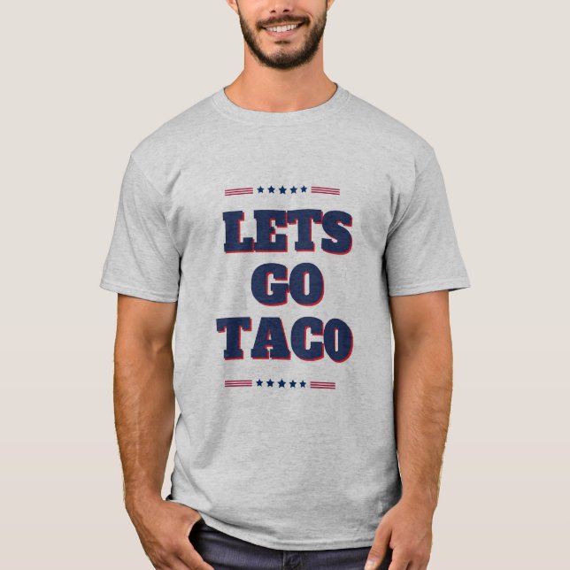 Go Taco T - Shirt von lass - USA Patriotic Trump-I (Vorderseite)