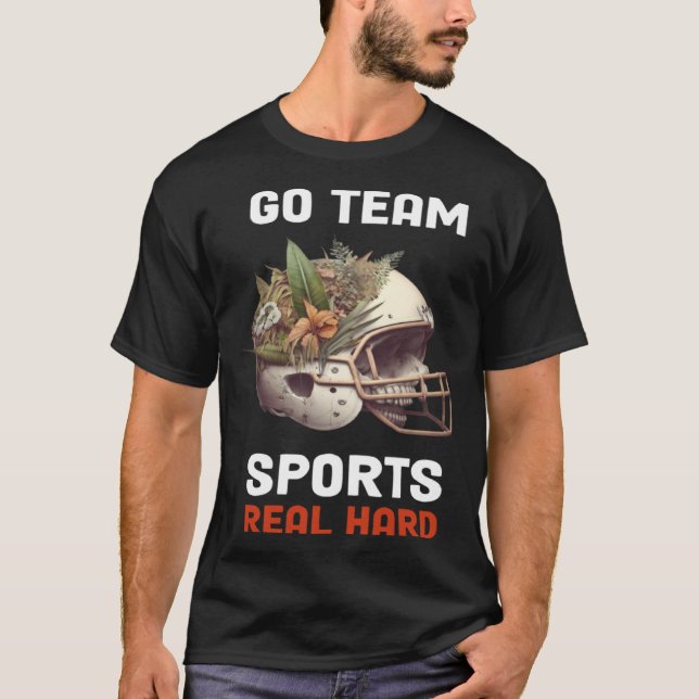 Go Team Sports Real Hard  5 T-Shirt (Vorderseite)