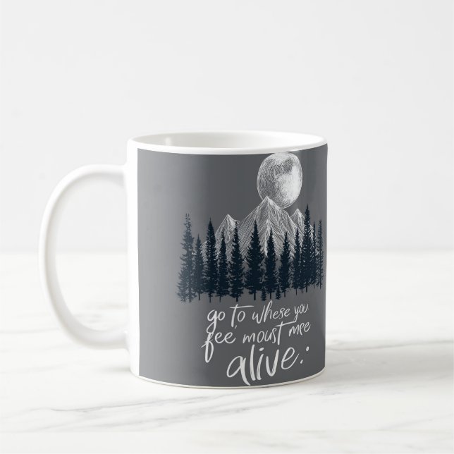 "Go to Where You Feel Most Alive" | Wanderlust Mou Kaffeetasse (Links)