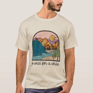 Go Wild für einen Während-Abenteuer-T - Shirt
