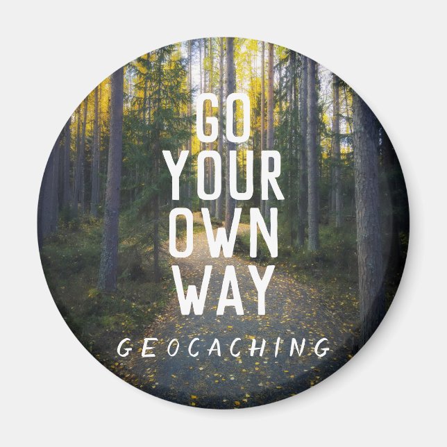 Go your own way Geocaching Custom Trail Foto Gesch Magnet (Vorne)