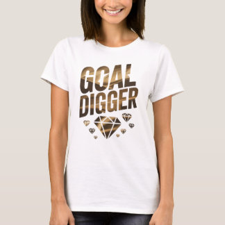 Goal Digger T - Shirt