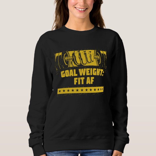 Goal Weight Workout Motivational Quote Gym Inspira Sweatshirt (Vorderseite)