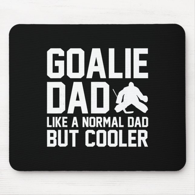 Goalie Dad Like A Normal Dad But Cooler Funny Ice  Mousepad (Vorne)