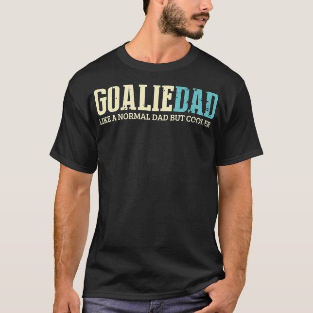 Goalie Dad Like Normal Dad But Cooler Sport T-Shirt (Vorderseite)