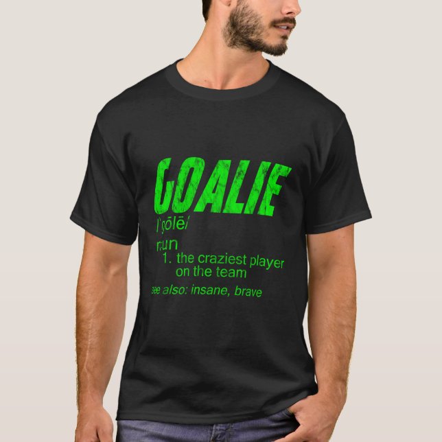 Goalie Gear Goalkeeper Definition — T-Shirt (Vorderseite)