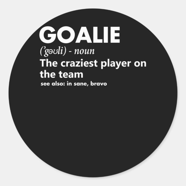 Goalie Goalkeeper Definition Fußball Hockey Runder Aufkleber (Vorderseite)